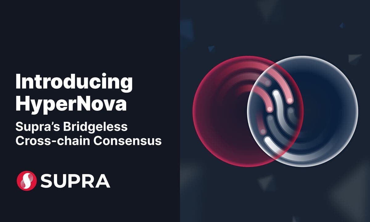 Supra&#8217;HyperNova a catena incrociata elimina la necessità di ponti Web3 centralizzati